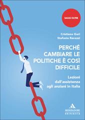 Perché cambiare le politiche è così difficile. Lezioni dall’assistenza agli anziani in Italia