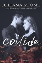 Collide. Ediz. italiana