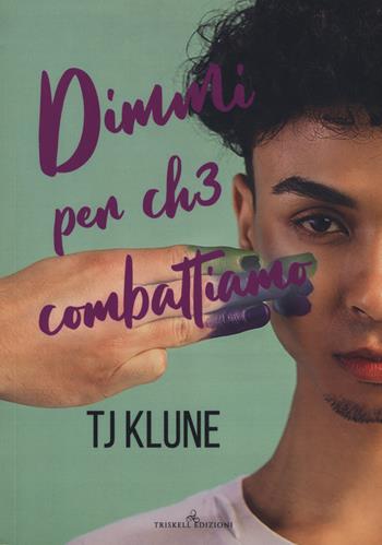 Dimmi per ch3 combattiamo. A prima vista. Vol. 4 - T.J. Klune - Libro Triskell Edizioni 2021 | Libraccio.it