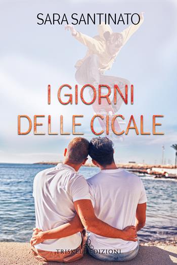 I giorni delle cicale - Sara Santinato - Libro Triskell Edizioni 2021, Rainbow | Libraccio.it