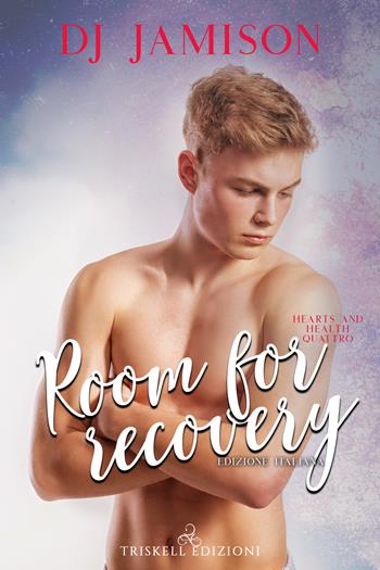 Room for recovery. Ediz. italiana - D.J. Jamison - Libro Triskell Edizioni 2021 | Libraccio.it