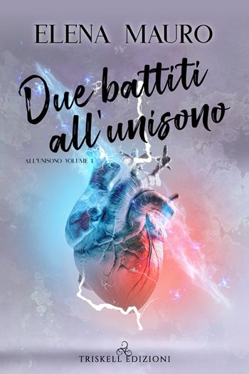 Due battiti all'unisono - Elena Mauro - Libro Triskell Edizioni 2021, Rainbow | Libraccio.it