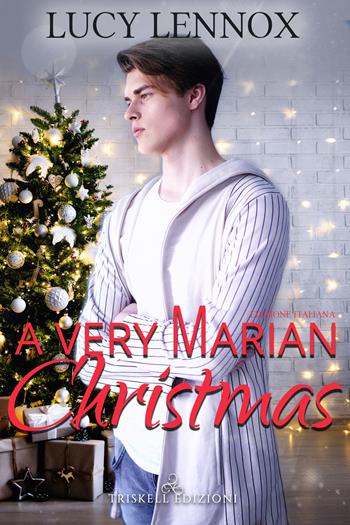 A very marian Christmas. Ediz. italiana - Lucy Lennox - Libro Triskell Edizioni 2021, Rainbow | Libraccio.it