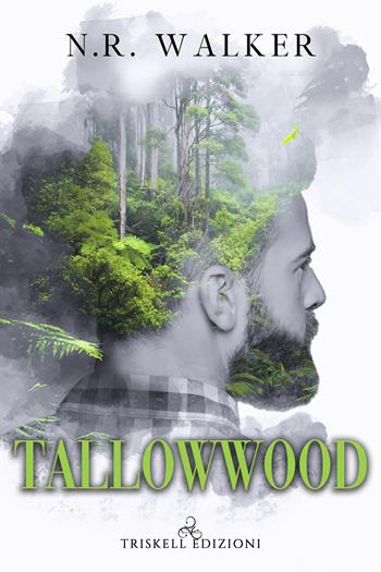 Tallowwood. Ediz. italiana - N. R. Walker - Libro Triskell Edizioni 2021 | Libraccio.it
