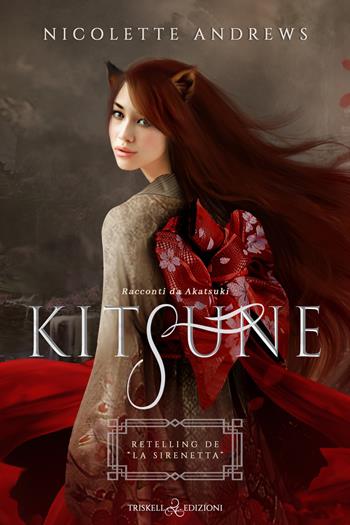 Kitsune. Retelling de «La Sirenetta» - Nicolette Andrews - Libro Triskell Edizioni 2022, Romance | Libraccio.it