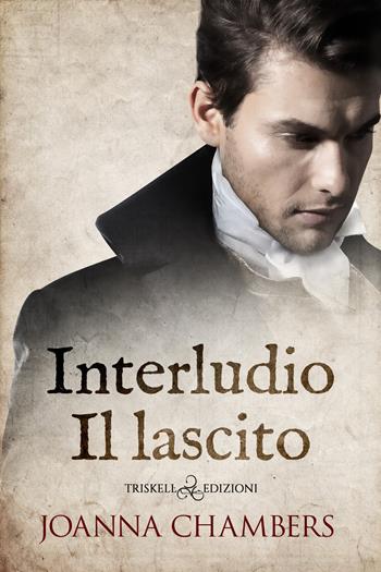 Interludio-Il lascito - Joanna Chambers - Libro Triskell Edizioni 2022, Rainbow | Libraccio.it