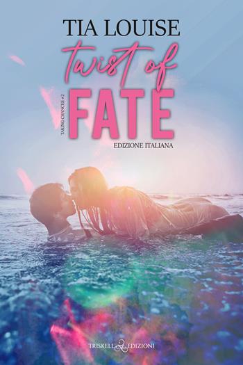 Twist of fate. Ediz. italiana - Tia Louise - Libro Triskell Edizioni 2022, Romance | Libraccio.it