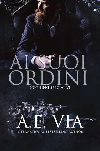 Ai suoi ordini. Serie Nothing special. Vol. 6 - A. E. Via - Libro Triskell Edizioni 2022, Rainbow | Libraccio.it