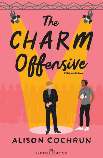 The charm offensive - Alison Cochrun - Libro Triskell Edizioni 2023 | Libraccio.it