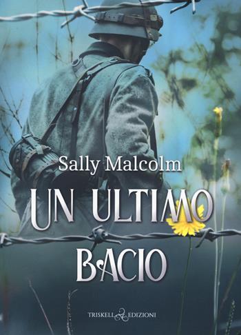 Un ultimo bacio - Sally Malcolm - Libro Triskell Edizioni 2022, Rainbow | Libraccio.it