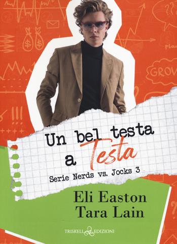 Un bel testa a testa. Nerds vs jocks. Vol. 3 - Eli Easton, Tara Lain - Libro Triskell Edizioni 2022 | Libraccio.it