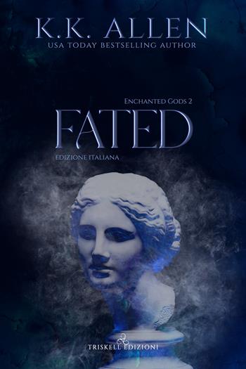 Fated. Enchanted gods. Ediz. italiana. Vol. 2 - K.K. Allen - Libro Triskell Edizioni 2022, Romance | Libraccio.it