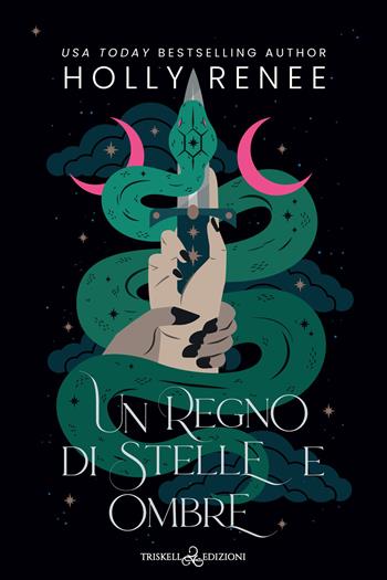 Un regno di stelle e ombre - Holly Renee - Libro Triskell Edizioni 2023 | Libraccio.it