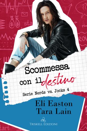 Scommessa con il destino. Nerds vs. jocks. Vol. 4 - Eli Easton, Tara Lain - Libro Triskell Edizioni 2023 | Libraccio.it