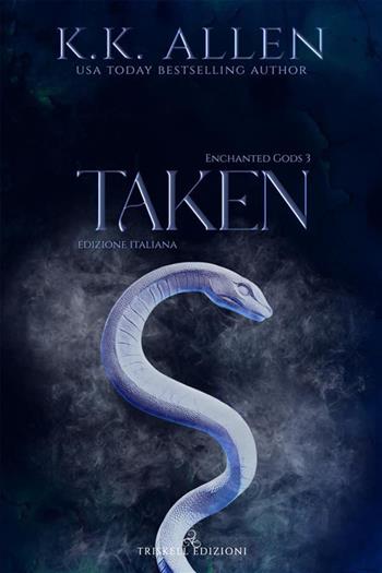 Taken. Enchanted gods. Ediz. italiana. Vol. 3 - K.K. Allen - Libro Triskell Edizioni 2023, Romance | Libraccio.it