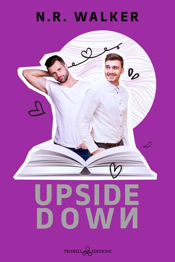 Upside down. Ediz. italiana - N.R. Walker - Libro Triskell Edizioni 2023, Rainbow | Libraccio.it