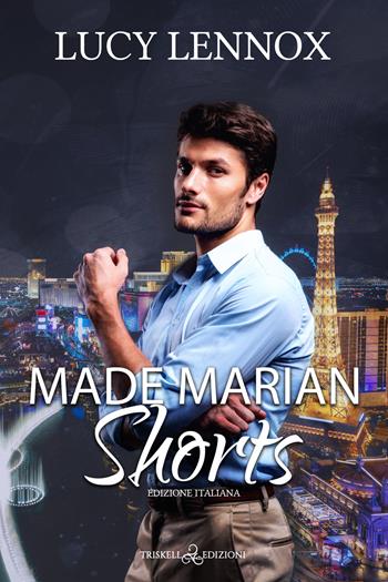 Made Marian shorts. Ediz. italiana - Lucy Lennox - Libro Triskell Edizioni 2023, Rainbow | Libraccio.it