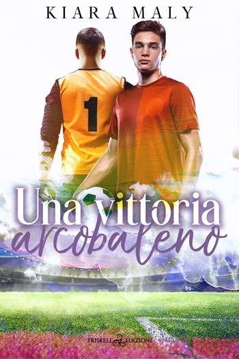 Una vittoria arcobaleno - Kiara Maly - Libro Triskell Edizioni 2023, Rainbow | Libraccio.it
