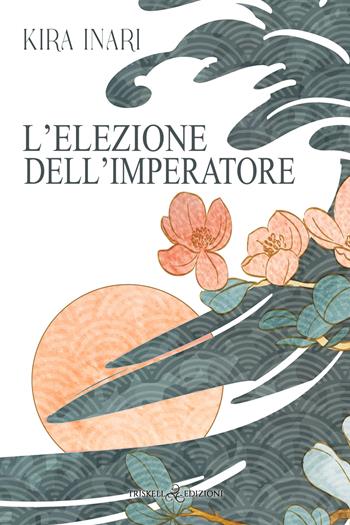 L'elezione dell'imperatore - Kira Inari - Libro Triskell Edizioni 2023, Rainbow | Libraccio.it