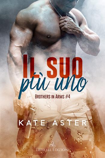 Il suo più uno - Kate Aster - Libro Triskell Edizioni 2023, Romance | Libraccio.it