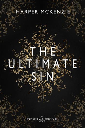 The ultimate sin. Ediz. italiana - Harper McKenzie - Libro Triskell Edizioni 2023, Romance | Libraccio.it