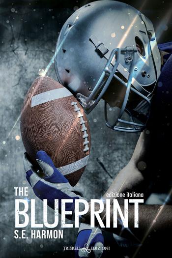 The blueprint. Ediz. italiana - S. E. Harmon - Libro Triskell Edizioni 2022, Rainbow | Libraccio.it