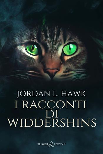 I racconti di Widdershins - Jordan L. Hawk, K.J. Charles - Libro Triskell Edizioni 2023 | Libraccio.it