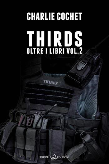 Thirds. Oltre i libri. Vol. 2 - Charlie Cochet - Libro Triskell Edizioni 2023 | Libraccio.it