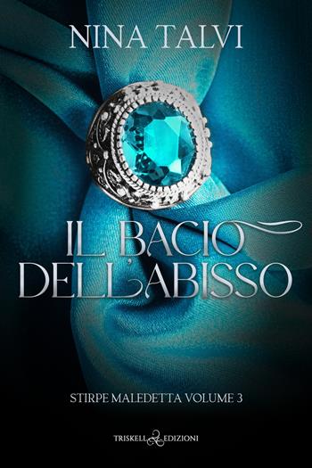 Il bacio dell'abisso - Nina Talvi - Libro Triskell Edizioni 2023 | Libraccio.it