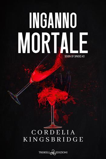 Inganno mortale. Sette di picche. Vol. 2 - Cordelia Kingsbridge - Libro Triskell Edizioni 2023, Rainbow | Libraccio.it