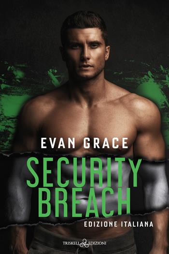 Security breach. Ediz. italiana - Evan Grace - Libro Triskell Edizioni 2024 | Libraccio.it