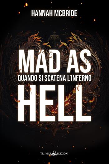 Mad as hell. Quando si scatena l'inferno - Hannah McBride - Libro Triskell Edizioni 2024 | Libraccio.it