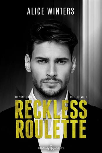 Reckless roulette. Ediz. italiana - Alice Winters - Libro Triskell Edizioni 2024, Rainbow | Libraccio.it