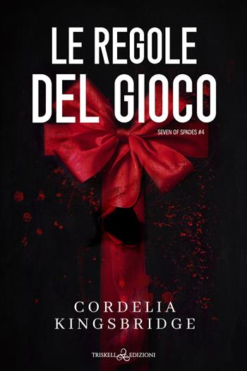 Le regole del gioco. Sette di picche. Vol. 4 - Cordelia Kingsbridge - Libro Triskell Edizioni 2024, Rainbow | Libraccio.it