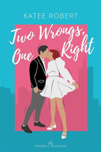 Two wrongs, one right. Come undone. Ediz. italiana. Vol. 3 - Katee Robert - Libro Triskell Edizioni 2024, Romance | Libraccio.it