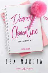 Dearest Clementine. Dearest book. Ediz. italiana. Vol. 1