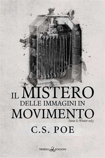 Il mistero delle immagini in movimento. Snow & Winter. Vol. 3 - C. S. Poe - Libro Triskell Edizioni 2024, Rainbow | Libraccio.it