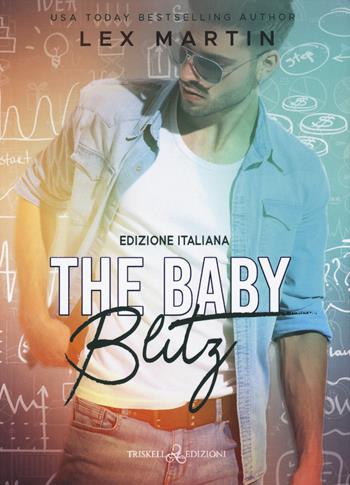 The baby blitz. Varsity dads. Ediz. italiana. Vol. 3 - Martin Lex - Libro Triskell Edizioni 2024, Romance | Libraccio.it