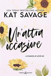 Un'altra occasione. A chance at love. Vol. 2