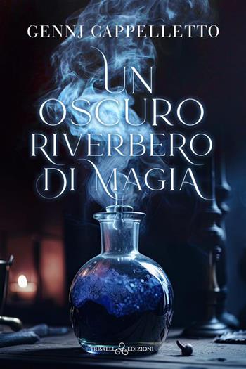 Un oscuro riverbero di magia - Gennj Cappelletto - Libro Triskell Edizioni 2024, Rainbow | Libraccio.it