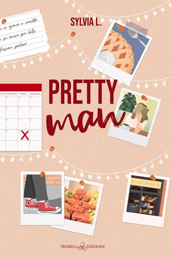 Pretty man. Ediz. italiana - Sylvia L. - Libro Triskell Edizioni 2024, Romance | Libraccio.it