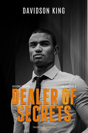 Dealer of secrets. The elite. Ediz. italiana. Vol. 6 - Davidson King - Libro Triskell Edizioni 2024, Rainbow | Libraccio.it