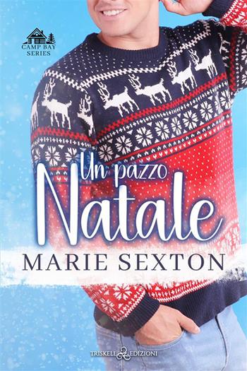 Un pazzo Natale - Marie Sexton - Libro Triskell Edizioni 2024, Rainbow | Libraccio.it