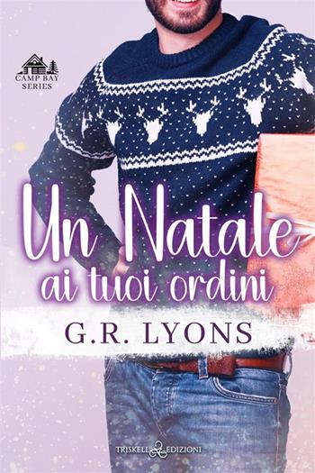 Un Natale ai tuoi ordini - G.R. Lyons - Libro Triskell Edizioni 2024, Rainbow | Libraccio.it
