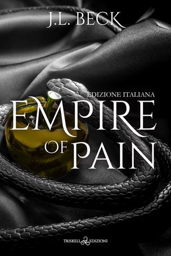 Empire of pain. Ediz. italiana - J. L. Beck - Libro Triskell Edizioni 2024, Romance | Libraccio.it
