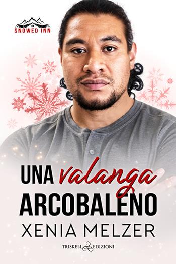 Una valanga arcobaleno. Snowed inn - Xenia Melzer - Libro Triskell Edizioni 2024, Rainbow | Libraccio.it