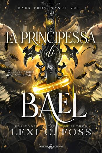 La principessa di Bael - Lexi C. Foss - Libro Triskell Edizioni 2025, Romance | Libraccio.it
