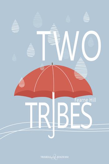 Two tribes. Ediz. italiana - Fearne Hill - Libro Triskell Edizioni 2025, Romance | Libraccio.it