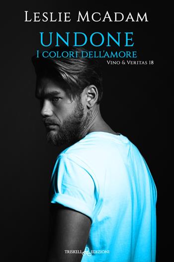 Undone. I colori dell'amore - Leslie McAdam - Libro Triskell Edizioni 2025, Rainbow | Libraccio.it