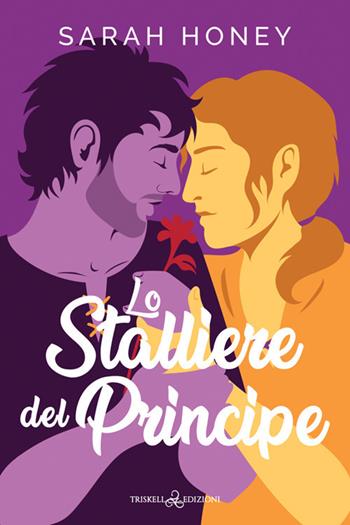 Lo stalliere del principe - Sarah Honey - Libro Triskell Edizioni 2025, Rainbow | Libraccio.it